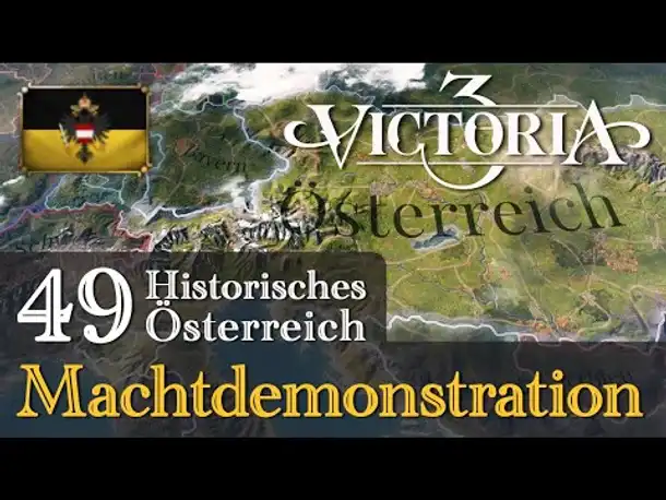 #49: Machtdemonstration ✦ Let's Play Victoria 3 ✦ Historisches Österreich (Gameplay)