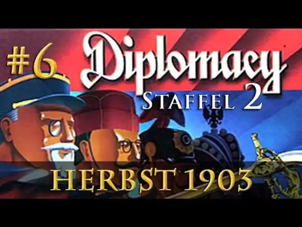 Let's Play Diplomacy [S2] #6: Herbst 1903 (Steinwallens Lager / Play-by-Mail)
