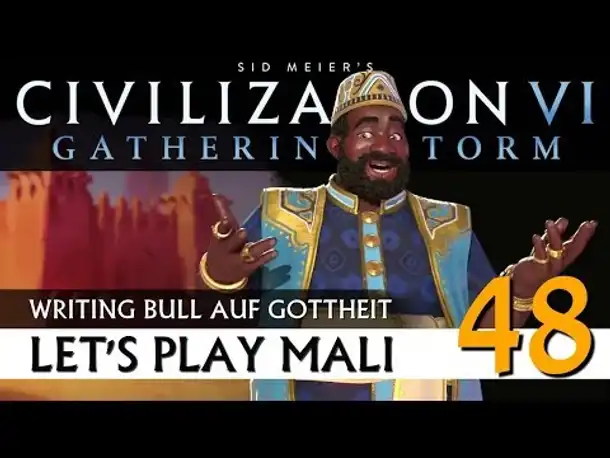 Let's Play Civilization VI: Mali auf Gottheit (48) | AddOn Gathering Storm [Deutsch]