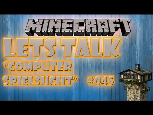 Let's Talk Minecraft #045 "Computerspielsucht" [Deutsch/German] [HD]