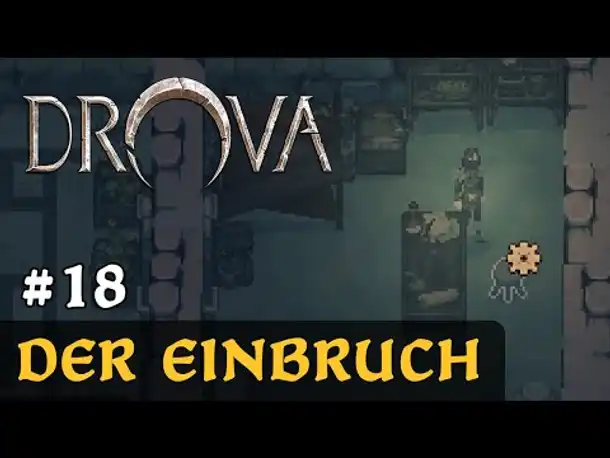 #18: Der Einbruch ✦ Let's Play Drova (Blind / Long-, Slow- & Roleplay)
