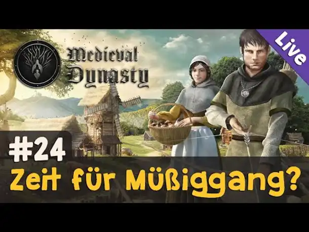 #24: Endlich Zeit für Müßiggang? ✦ Let's Play Medieval Dynasty (Livestream-Aufz.)