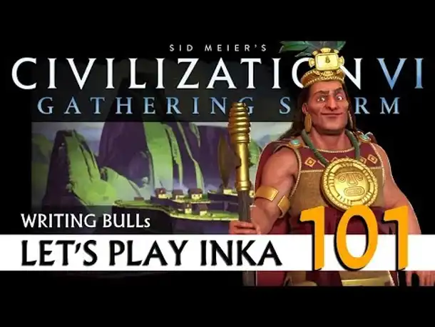 Let's Play: Gathering Storm - Inka (101) | Civilization VI [Deutsch]