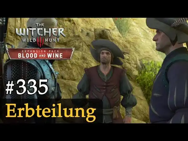 #335: Erbteilung ✦ Let's Play The Witcher 3 ✦ Blood and Wine (Slow-, Long- & Roleplay)