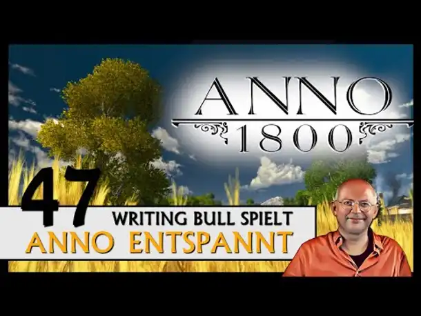 ANNO 1800: Anno entspannt (47) [Deutsch]