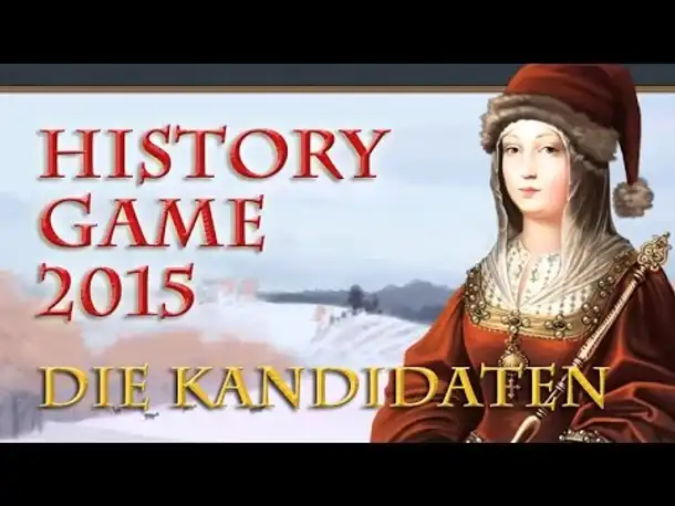 History Game 2015 - Die Kandidaten - Ihr habt die Wahl! (bis 27.12., 24.00 Uhr)