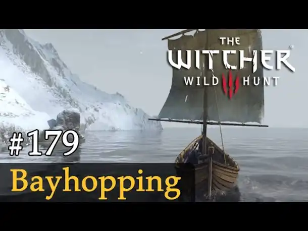 #179: Bayhopping ✦ Let's Play The Witcher 3 (Next Gen / Slow-, Long- & Roleplay)