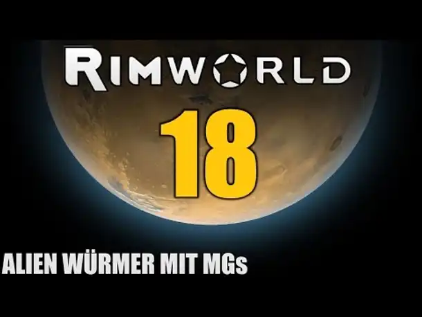 RimWorld German S2 #18 RIESIGE ALIEN WÜRMER | Let's Play Rimworld Alpha 14 | Hardcore