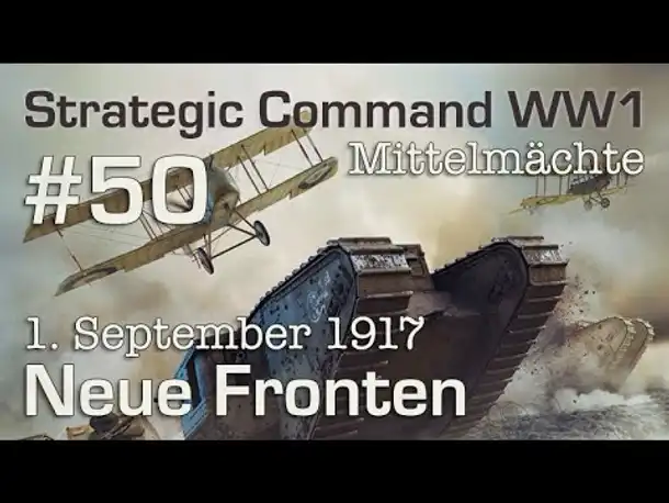 Let's Play Strategic Command WW1 #50: Neue Fronten - 1.9.1917 (Mittelmächte / schwer)