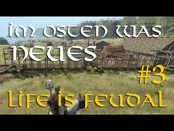 Life is Feudal: #3 - Im Osten was Neues! (Steinwallens Lager / deutsch)