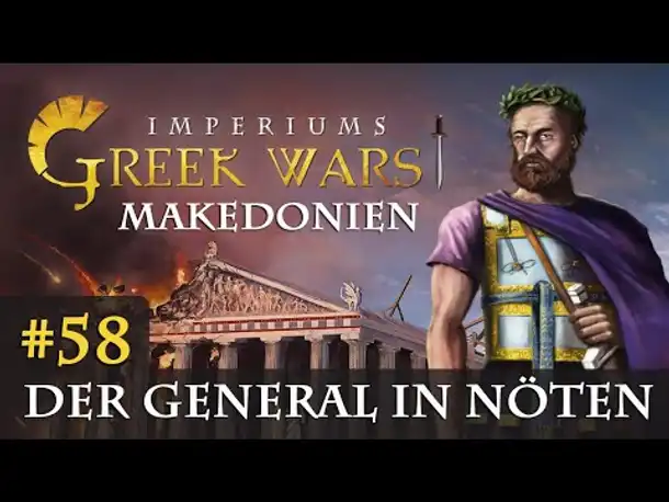 Let's Play Imperiums Greek Wars #58: Der General in Nöten (Makedonien / schwer)