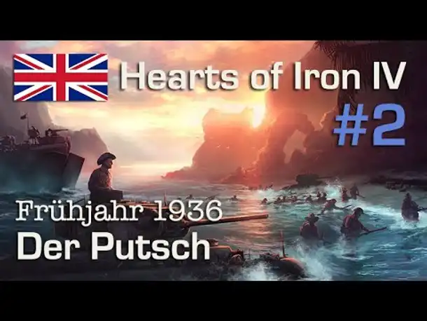 Let's Play Hearts of Iron 4 - Großbritannien #2: Der Putsch (deutsch / sehr schwer)