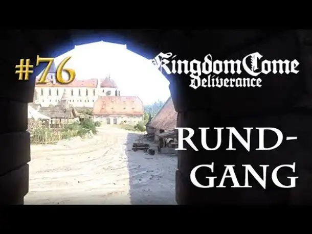 Let's Play Kingdom Come Deliverance #76: Ein Rundgang (Tag 44 / deutsch)