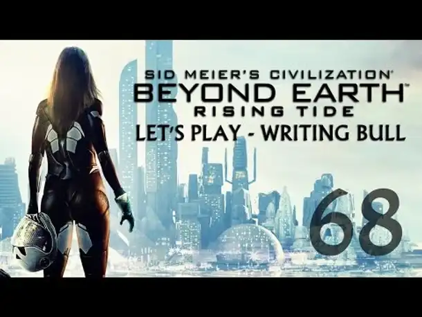 Let's Play: Rising Tide | Beyond Earth | Hutama (68) [deutsch]