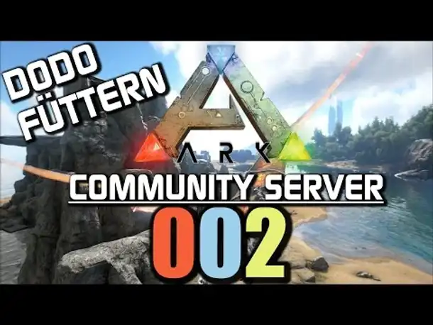 Ark Survival Evolved Gameplay German | Community Server #002 Dodo füttern | Let's Play Deutsch