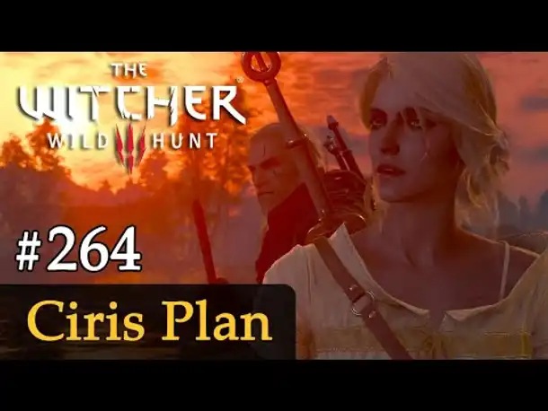 #264: Ciris Plan ✦ Let's Play The Witcher 3 (Next Gen / Slow-, Long- & Roleplay)