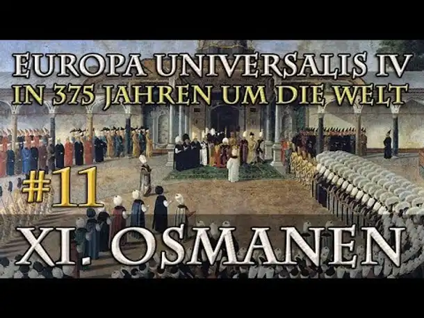 Let's Play Europa Universalis 4 – XI. Die Osmanen #11: Die Türken vor Wien (In 375 Jahren...)
