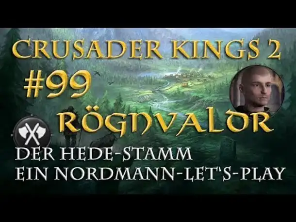 Let's Play Crusader Kings 2 – Der Hede-Stamm #99: Oblatus Rögnvaldr (Rollenspiel/deutsch)