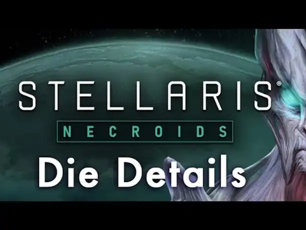 Stellaris Necroids: Was enthält das neue Species-Pack? (Infovideo & RABATTCODE)