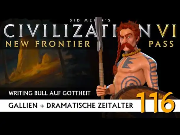 Let's Play Civilization 6: Gallien | Dramatische Zeitalter | Gottheit (116) [Deutsch]