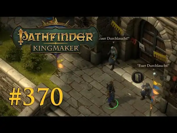 Let's Play Pathfinder: Kingmaker #370 – Zurück in Funkelwacht (Blind / Deutsch)
