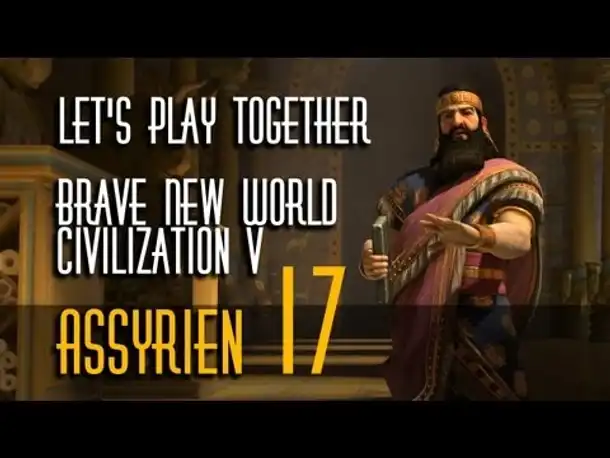 Let's Play: Civ 5 - Brave New World | Assyrer | Folge 17
