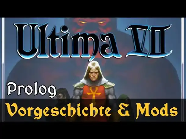 Prolog: Vorgeschichte & Mods ✦ Let's Play Ultima VII -  The Black Gate ✦ Slow-, Long- & Roleplay