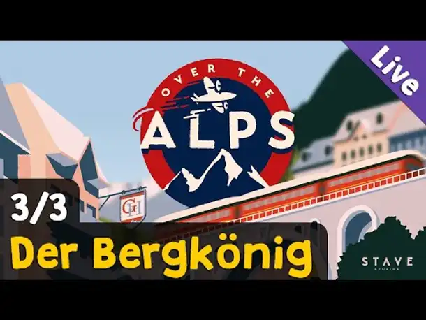 #3: Der Bergkönig (Fall 2) ✦ Let's Play Over the Alps  (Blind / Livestream-Aufzeichnung)