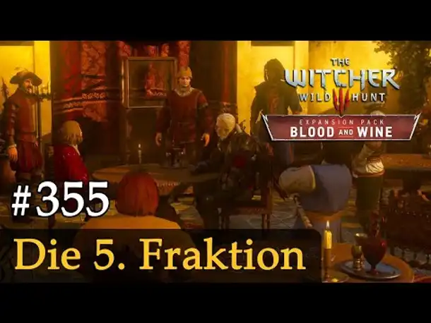 #355: Die 5. Fraktion ✦ Let's Play The Witcher 3 ✦ Blood and Wine (Slow-, Long- & Roleplay)