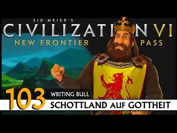 Civilization VI: Schottland auf Gottheit (103) | Zufalls-Techtree [Deutsch]