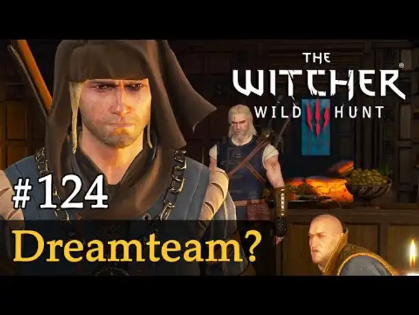 #124: Ein Dreamteam ✦ Let's Play The Witcher 3 (Next Gen / Slow-, Long- & Roleplay)