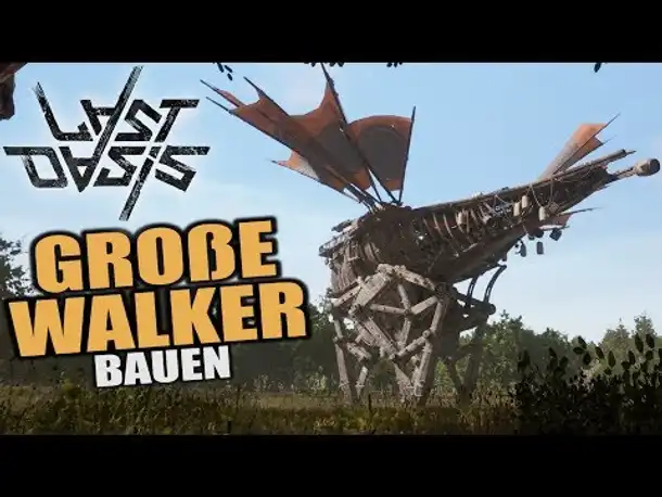 Last Oasis - Große Walker bauen | Gameplay German