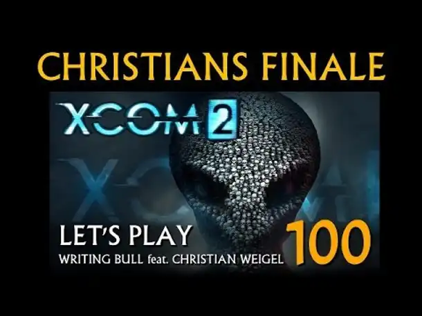 Finale! Let's Play: XCOM 2 (100) [deutsch]