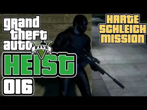 GTA 5 HEIST german gameplay #016 Harte Schleich Mission (Let's PLay GTA Online Deutsch )