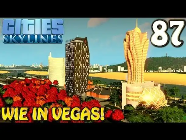 Cities Skylines Deutsch inkl. Mods #087 Wie in Vegas (Let's Play Cities: Skylines German)