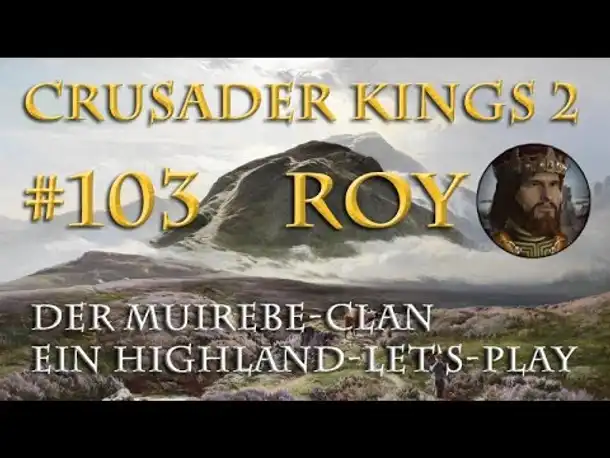 Let's Play Crusader Kings 2 – Der Muirebe-Clan #103: Familienfreuden (Rollenspiel / deutsch)