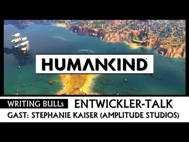 Humankind - Stephanie Kaiser (Amplitude) bei Writing Bull | 27.10.2020 [Deutsch]