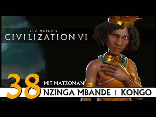 CIVILIZATION VI: Matzoman spielt Nzinga Mbande - Kongo (38) | Gottheit [Deutsch]
