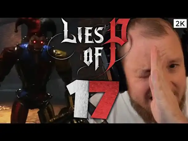 Lets Play Lies of P (Deutsch) - [2K] [Blind] #17 - Mega JUMPSCARE von nem CLOWN! 🤡