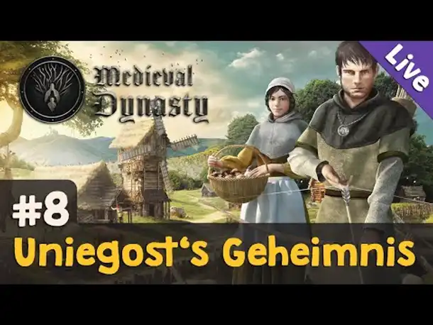 #8: Uniegost's Geheimnis ✦ Let's Play Medieval Dynasty (Blind / Livestream-Aufzeichnung)