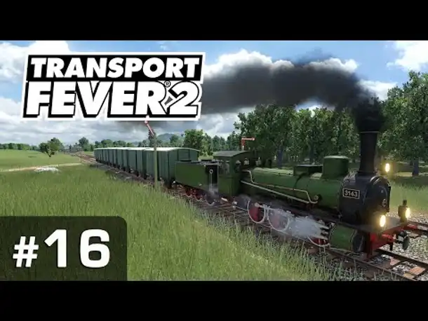 #16: Die BR 53 auf Jungfernfahrt ✦ Let's Play Transport Fever 2 ✦ Sandbox / schwer / Vanilla