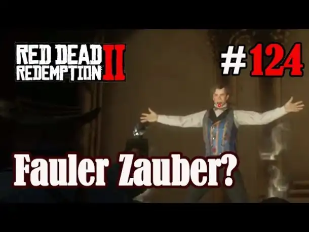 Let's Play Red Dead Redemption 2 #124: Fauler Zauber? [Frei] (Slow-, Long- & Roleplay)