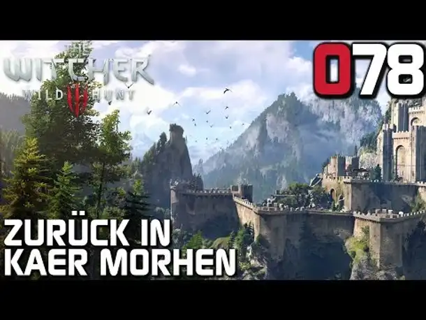 The Witcher 3 Gameplay German #078 Zurück in Kaer Morhen | Deutsch | Let's Play