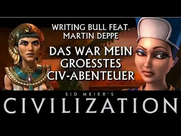 Martin Deppe: Mein größtes Civilization-Abenteuer | #CIVStory
