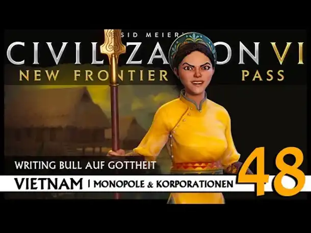 Let's Play Civilization VI: Vietnam auf Gottheit (48) | Monopole & Korporationen [Deutsch]