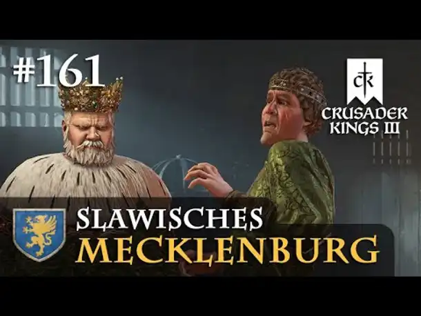 Let's Play Crusader Kings 3 #161: Auge um Auge, Pfahl um Pfahl (Slawisches Mecklenburg/ Rollenspiel)