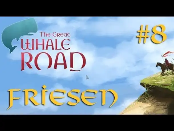 Let's Play The Great Whale Road – FRIESEN #8: Das Handelsschiff (deutsch)