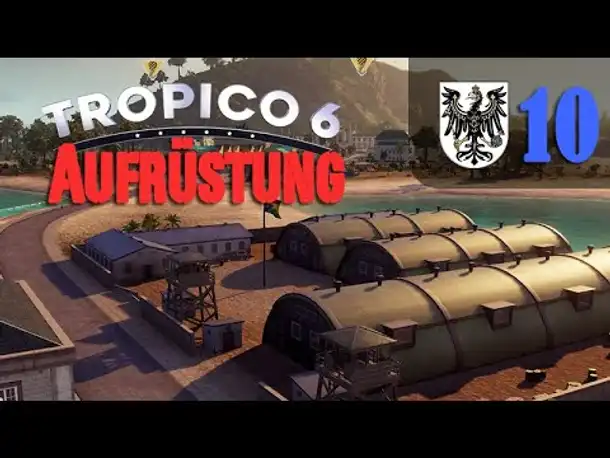 Let's Play Tropico 6 #10: Aufrüstung (Preußisch-Tropico / deutsch / Sandbox)