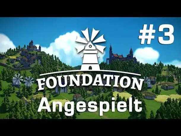 Angespielt Foundation #3: Das erste Brot  (Let's Play / Closed Alpha)
