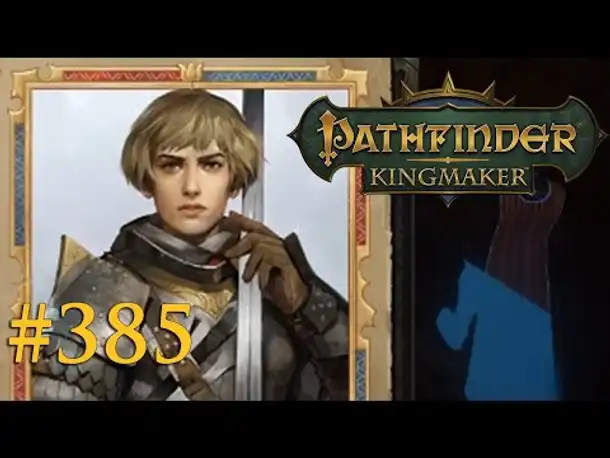 Let's Play Pathfinder: Kingmaker #385 – Die neue Diplomatin (Blind / Deutsch)